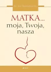 Matka... moja, Twoja, nasza - Jan Śledzianowski