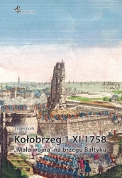 Kołobrzeg 1 XI 1758. Mała wojna na brzegu Bałtyku - Eugen Gorb