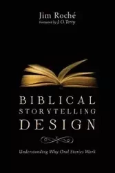 Biblical Storytelling Design - Jim Roché