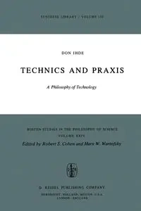 Technics and Praxis - Don Ihde