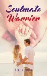 Soulmate Warrior - Rinker B.R.