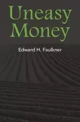 Uneasy Money - Edward H. Faulkner