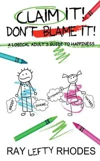 Claim it! Don't Blame It! - Raymond Rhodes "Lefty"