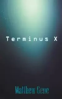 Terminus X - Gene Matthew