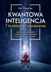 Kwantowa inteligencja. 7 kroków do oświecenia - Kim Chetsney