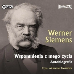 Wspomnienia z mego życia. Autobiografia audiobook - Werner Siemens