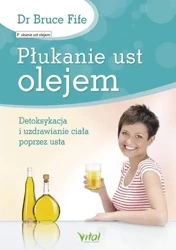 Płukanie ust olejem w.4 - Bruce Fife