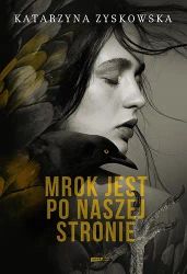 Mrok jest po naszej stronie - Katarzyna Zyskowska