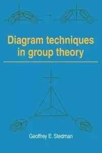 Diagram Techniques in Group Theory - Geoffrey Stedman