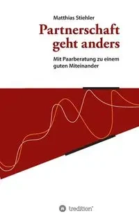 Partnerschaft geht anders - Stiehler Matthias