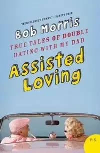 Assisted Loving - Morris Bob