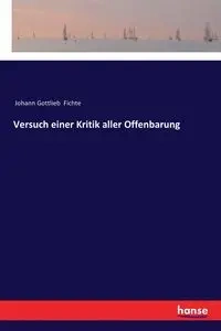 Versuch einer Kritik aller Offenbarung - Fichte Johann Gottlieb
