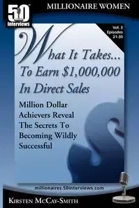What It Takes... To Earn $1,000,000 In Direct Sales - Kirsten McCay-Smith
