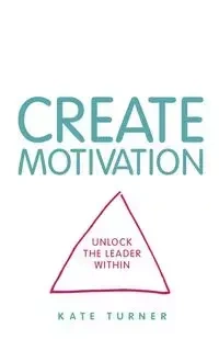 CREATE Motivation - Kate Turner
