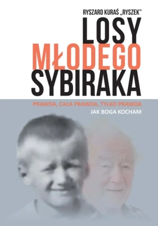 Losy młodego sybiraka - Ryszard Kuraś "Ryszek"