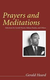 Prayers and Meditations - Heard Gerald