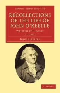 Recollections of the Life of John O'Keeffe - John O'Keeffe