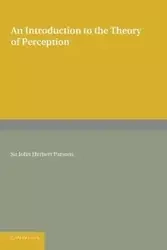 An Introduction to the Theory of Perception - John Herbert Parsons