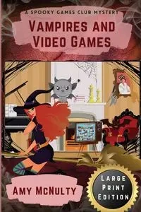 Vampires and Video Games - Amy McNulty