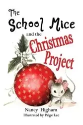 The School Mice and the Christmas Project - Nancy Higham