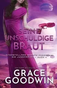 Seine unschuldige Braut - Grace Goodwin