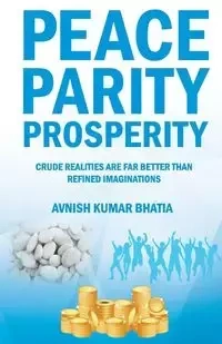 Peace Parity Prosperity - Bhatia Avnish Kumar