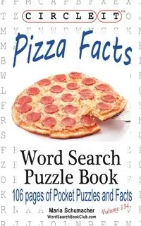 Circle It, Pizza Facts, Word Search, Puzzle Book - Lowry Global Media LLC