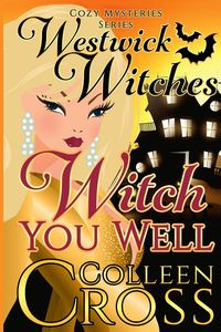 Witch You Well - Colleen Cross