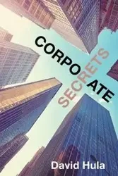 Corporate Secrets - David Hula