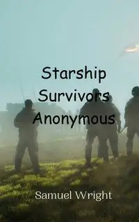 Starship Survivors Anonymous - Samuel Wright