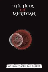 The Heir of Meridian - Mohammed Abdullah Ibrahim
