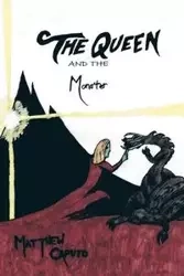 The Queen and the Monster - Matthew Caputo