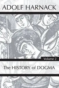 History of Dogma, Volume 2 - Harnack Adolf