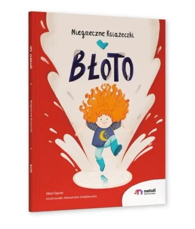 Niegrzeczne Książeczki. Błoto - Alicja Dyrda, Aleksandra Gołębiewska