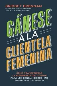 Gánese a la clientela femenina - Bridget Brennan