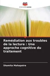 Remédiation aux troubles de la lecture - Mahapatra Shamita