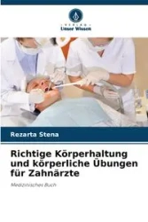 Richtige Körperhaltung und körperliche Übungen für Zahnärzte - Stena Rezarta