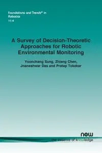 A Survey of Decision-Theoretic Approaches for Robotic Environmental Monitoring - Sung Yoonchang