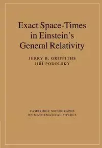 Exact Space-Times in Einstein's General Relativity - Jerry B. Griffiths