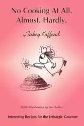 No Cooking at All. Almost. Hardly - Koffend Tukey