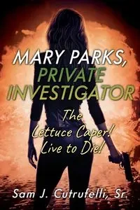 Mary Parks, Private Investigator - Sam J. Cutrufelli Sr.