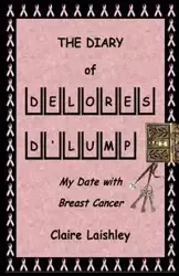 The Diary of Delores D'Lump - Claire Laishley