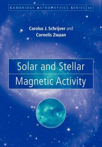 Solar and Stellar Magnetic Activity - Schrijver C. J.