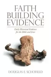 Faith Building Evidence - Douglas E. Schofield