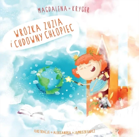 Wróżka Zuzia i cudowny chłopiec - Magdalena Kryger