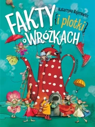 Fakty i plotki o wróżkach - Katarzyna Bajerowicz, Katarzyna Bajerowicz