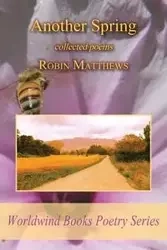 Another Spring - Robin Matthews
