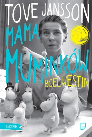 Tove Jansson. Mama Muminków - Boel Westin, Bogumiła Ratajczak