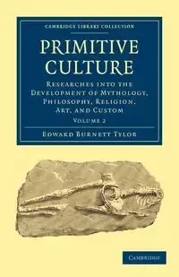 Primitive Culture - Volume 2 - Edward Tylor Burnett