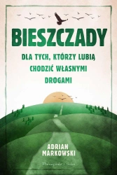 Bieszczady. Dla tych, którzy lubią chodzić własnymi drogami wyd. kieszonkowe - Adrian Markowski